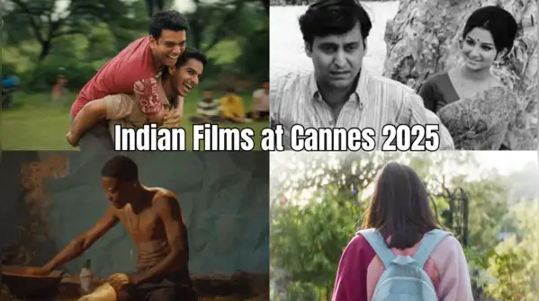 Cannes 2025 4 Indian Films TaazaDaily365
