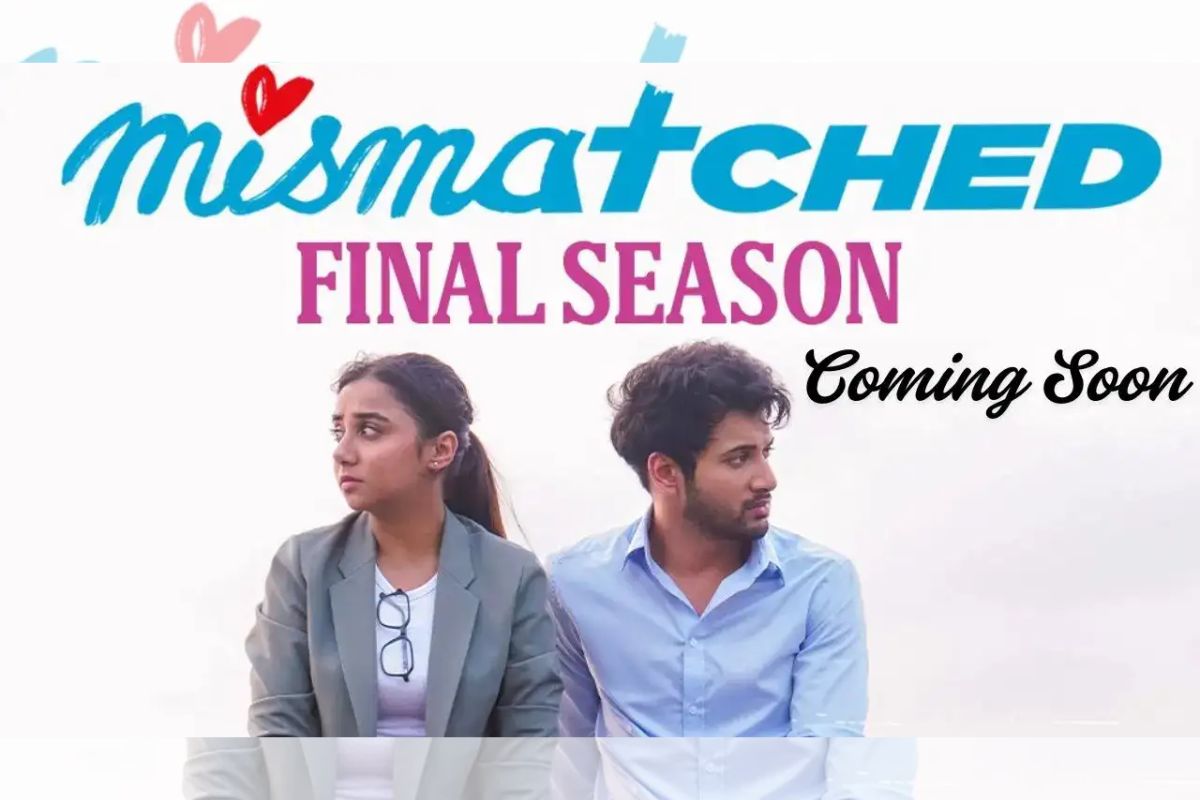 Mismatched Final Season TaazaDaily365 Entertainment